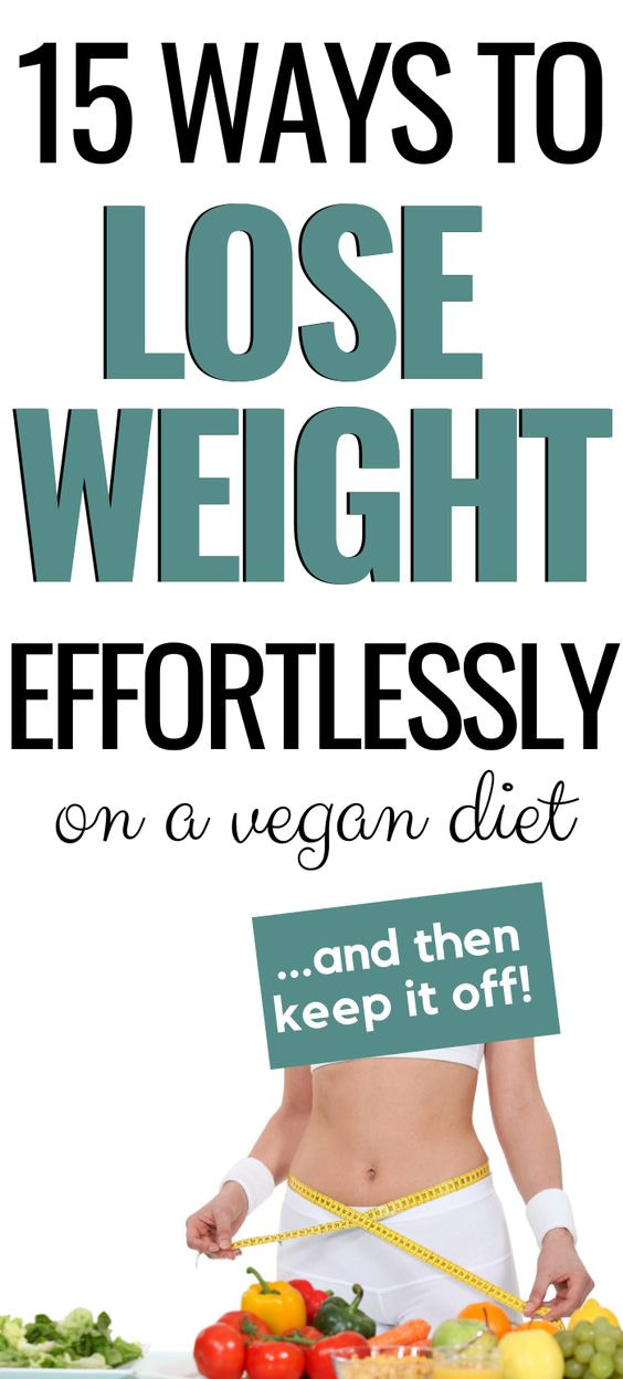 15 Tips On How To Lose Weight On A Plant-Based Vegan Diet .And